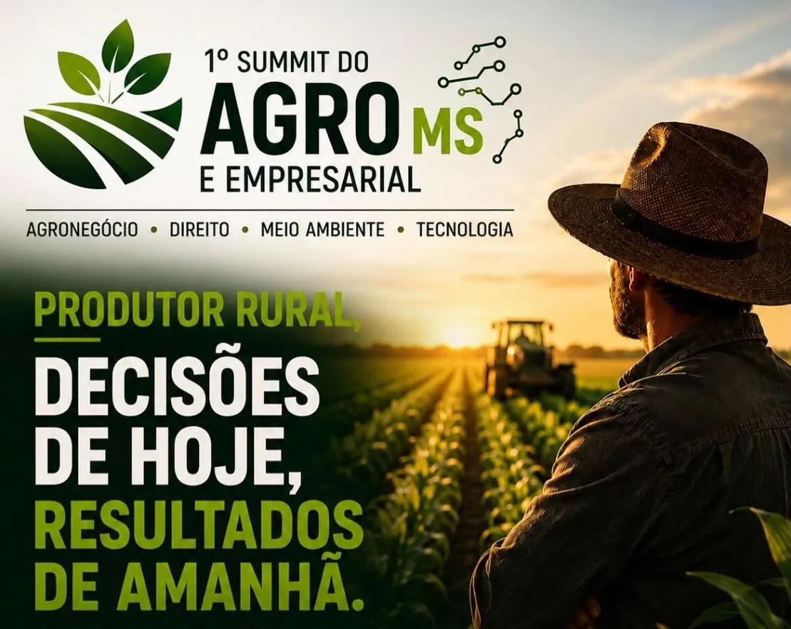 Peça de divulgação do 1º Summit do Agro MS e Empresarial, com produtor de chapéu olhando uma lavoura ao pôr do sol e a frase decisões de hoje, resultados de amanhã